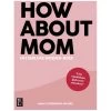 How About Mom -Speelgoed & Boeken Deals 142643 1426430099